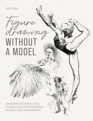 Figure Drawing Without a Model - Paperback | Diverse Reads