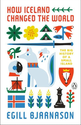 How Iceland Changed the World: The Big History of a Small Island - Paperback | Diverse Reads