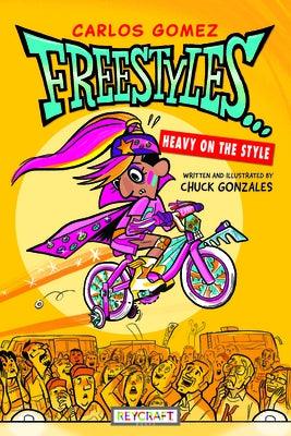 Carlos Gomez Freestyles...Heavy on the Style - Paperback