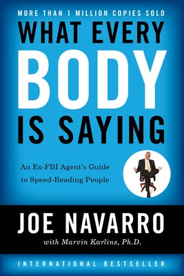 What Every Body Is Saying: An Ex-FBI Agent's Guide to Speed-Reading People - Paperback | Diverse Reads