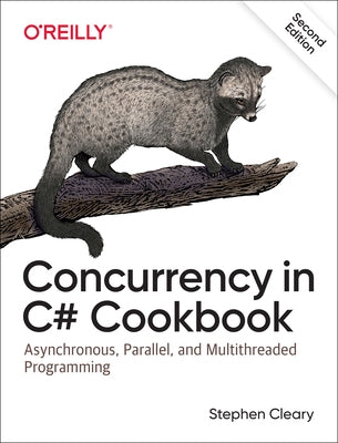 Concurrency in C# Cookbook: Asynchronous, Parallel, and Multithreaded Programming - Paperback | Diverse Reads