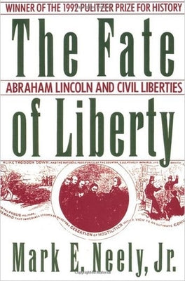 The Fate of Liberty: Abraham Lincoln and Civil Liberties / Edition 1 - Paperback | Diverse Reads