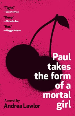Paul Takes the Form of a Mortal Girl - Paperback | Diverse Reads