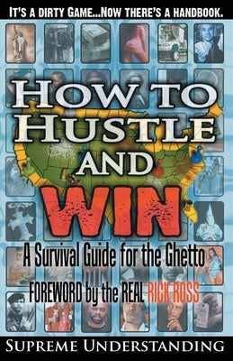 How to Hustle and Win, Part One: A Survival Guide for the Ghetto - Paperback | Diverse Reads