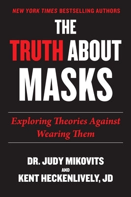 Truth About Masks: Exploring Theories Against Wearing Them - Paperback | Diverse Reads