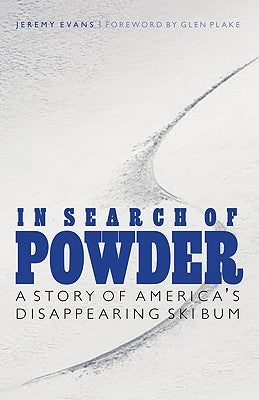 In Search of Powder: A Story of America's Disappearing Ski Bum - Paperback | Diverse Reads
