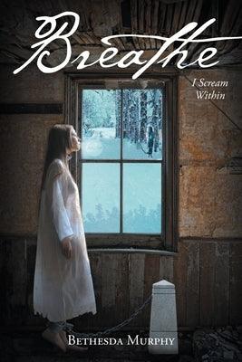 Breathe: I Scream Within - Paperback | Diverse Reads