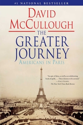 The Greater Journey: Americans in Paris - Paperback | Diverse Reads