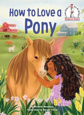 How to Love a Pony - Hardcover | Diverse Reads