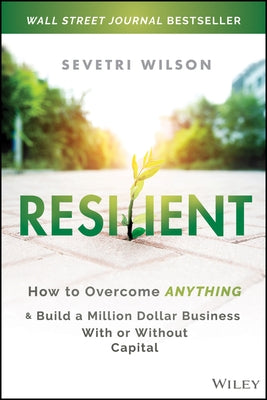 Resilient: How to Overcome Anything and Build a Million Dollar Business With or Without Capital - Hardcover | Diverse Reads