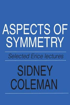 Aspects of Symmetry: Selected Erice Lectures - Paperback | Diverse Reads