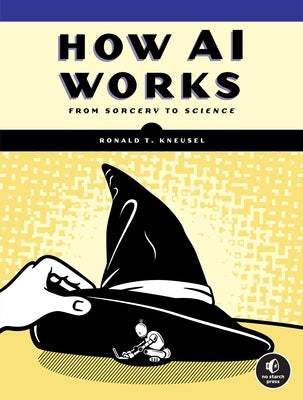 How AI Works: From Sorcery to Science - Paperback | Diverse Reads