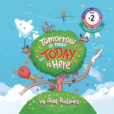 Tomorrow Is Near But Today Is Here: (Childrens books about Anxiety/Sleep disorders/ADHD/Stress Relief, Picture Books, Preschool Books, Ages 3 5, Baby Books, Kids Books, Kindergarten Books, Ages 4 8) - Paperback | Diverse Reads