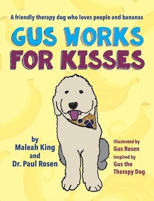 Gus Works for Kisses: A friendly therapy dog who loves people and bananas - Hardcover | Diverse Reads