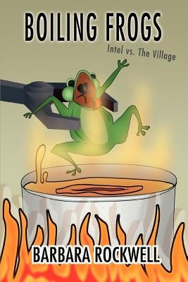 Boiling Frogs: Intel vs. the Village - Paperback | Diverse Reads