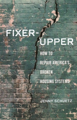Fixer-Upper: How to Repair America's Broken Housing Systems - Paperback | Diverse Reads