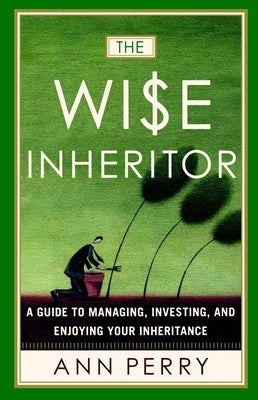 The Wise Inheritor: How to Protect It, Grow It and Enjoy It - Paperback | Diverse Reads