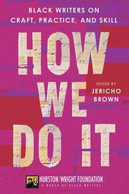 How We Do It: Black Writers on Craft, Practice, and Skill - Paperback | Diverse Reads