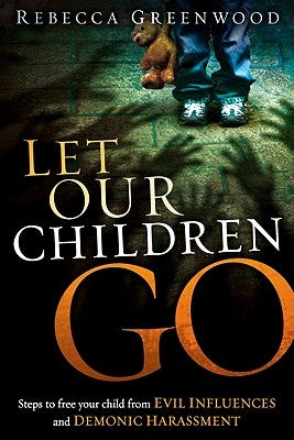 Let Our Children Go: Steps to Free Your Child from Evil Influences and Demonic Harassment - Paperback | Diverse Reads