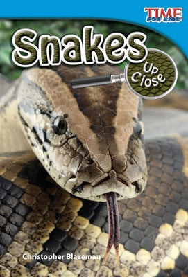 Snakes Up Close (TIME FOR KIDS Nonfiction Readers) - Paperback | Diverse Reads