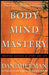 Body Mind Mastery: Training for Sport and Life - Paperback | Diverse Reads