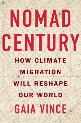 Nomad Century: How Climate Migration Will Reshape Our World - Paperback | Diverse Reads