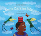 Anna Carries Water - Hardcover |  Diverse Reads