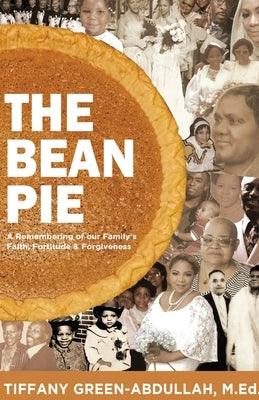 The Bean Pie: A Remembering of our Family's Faith, Fortitude, & Forgiveness - Paperback | Diverse Reads