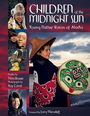 Children of the Midnight Sun: Young Native Voices of Alaska - Paperback | Diverse Reads