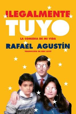 Illegally Yours \ Ilegalmente Tuyo (Spanish Edition): La Comedia de Mi Vida - Paperback | Diverse Reads