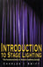 Introduction to Stage Lighting: The Fundamentals of Theatre Lighting Design - Paperback | Diverse Reads