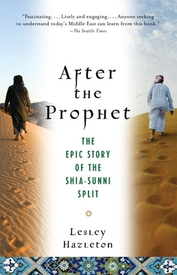 After the Prophet: The Epic Story of the Shia-Sunni Split in Islam - Paperback | Diverse Reads