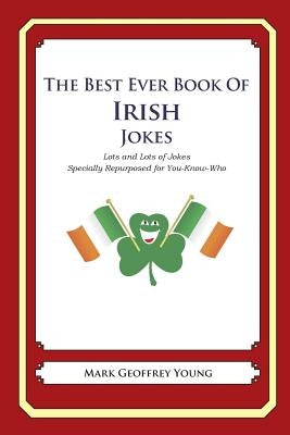 The Best Ever Book of Irish Jokes: Lots and Lots of Jokes Specially Repurposed for You-Know-Who - Paperback | Diverse Reads