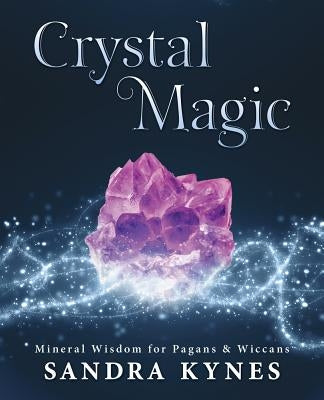 Crystal Magic: Mineral Wisdom for Pagans & Wiccans - Paperback | Diverse Reads