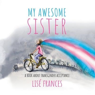My Awesome Sister: A children's book about transgender acceptance - Paperback | Diverse Reads
