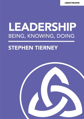 Leadership: Being,Knowing, Doing - Paperback | Diverse Reads