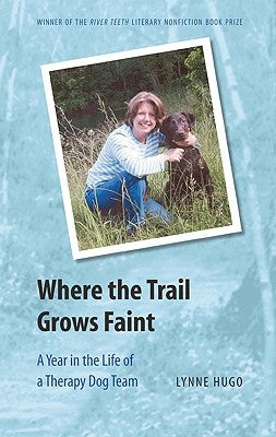 Where the Trail Grows Faint: A Year in the Life of a Therapy Dog Team - Paperback | Diverse Reads