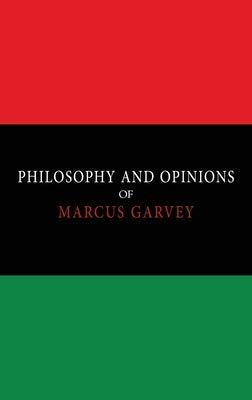 Philosophy and Opinions of Marcus Garvey [Volumes I & II in One Volume] - Hardcover | Diverse Reads