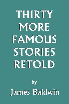 Thirty More Famous Stories Retold (Yesterday's Classics) - Paperback | Diverse Reads
