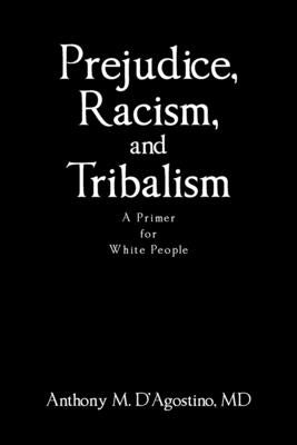 Prejudice, Racism, and Tribalism: A Primer for White People - Paperback | Diverse Reads