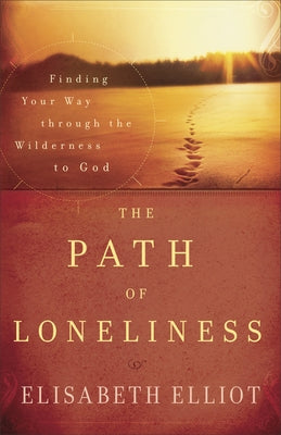The Path of Loneliness: Finding Your Way Through the Wilderness to God - Paperback | Diverse Reads
