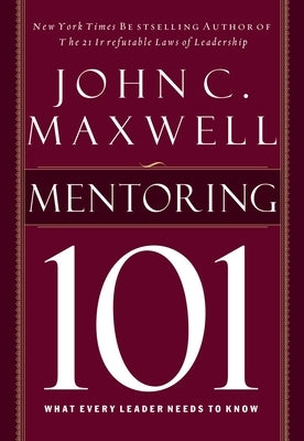 Mentoring 101: What Every Leader Needs to Know - Hardcover | Diverse Reads