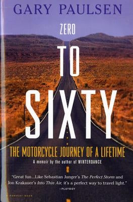 Zero to Sixty: The Motorcycle Journey of a Lifetime - Paperback | Diverse Reads