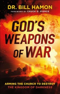 God's Weapons of War: Arming the Church to Destroy the Kingdom of Darkness - Paperback | Diverse Reads