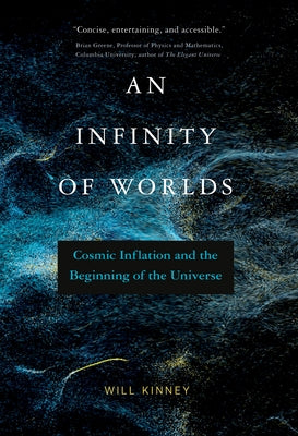 An Infinity of Worlds: Cosmic Inflation and the Beginning of the Universe - Paperback | Diverse Reads