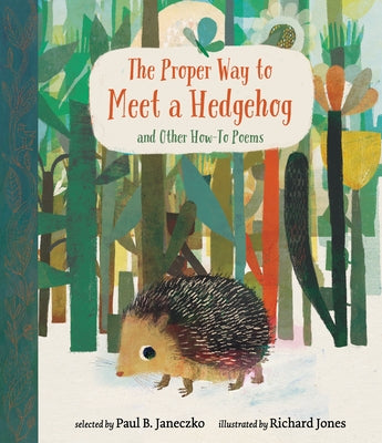 The Proper Way to Meet a Hedgehog and Other How-To Poems - Hardcover | Diverse Reads