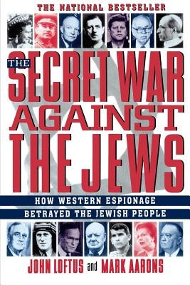 The Secret War Against the Jews: How Western Espionage Betrayed The Jewish People - Paperback | Diverse Reads