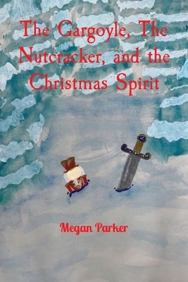 The Gargoyle, The Nutcracker, and the Christmas Spirit - Paperback | Diverse Reads