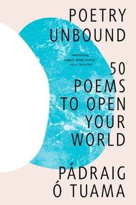 Poetry Unbound: 50 Poems to Open Your World - Paperback | Diverse Reads