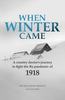 When Winter Came: A country doctor's journey to fight the flu pandemic of 1918 - Paperback | Diverse Reads